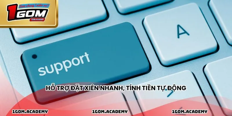 Hỗ trợ đặt xiên nhanh, tính tiền tự động